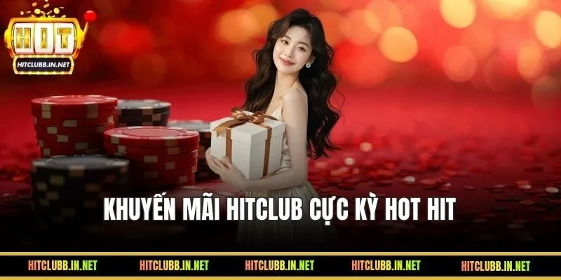 Khuyến mãi HITCLUB là điều khiến nhiều người chơi quan tâm