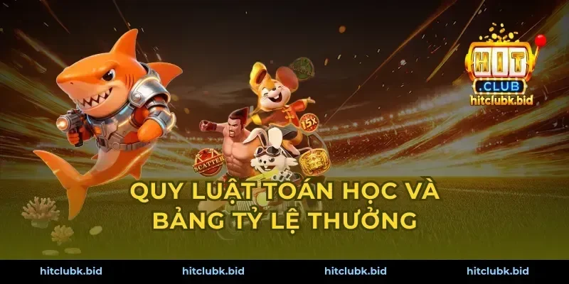 Quy luật toán học và bảng tỷ lệ thưởng