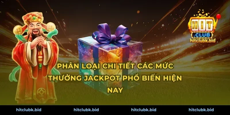 Phân loại chi tiết các mức thưởng jackpot phổ biến hiện nay