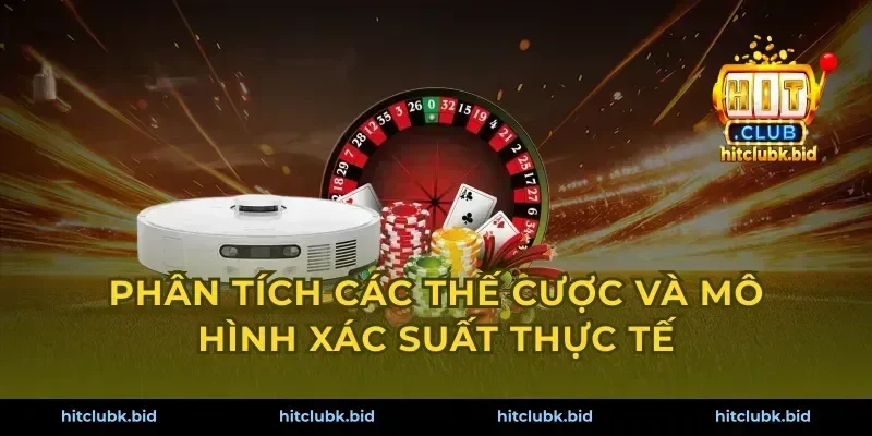 Phân tích các thế cược và mô hình xác suất thực tế