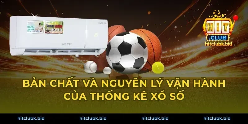 Bản chất và nguyên lý vận hành của thống kê xổ số