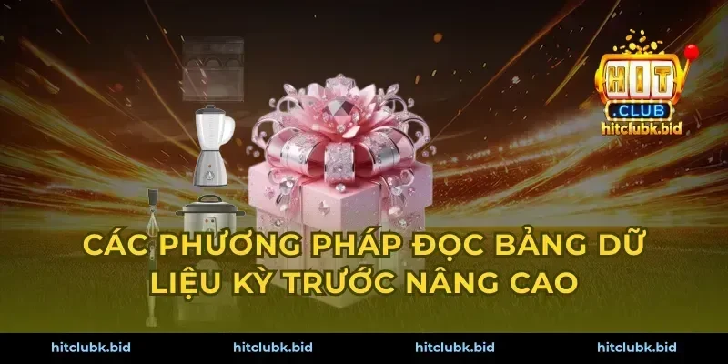 Các phương pháp đọc bảng dữ liệu kỳ trước nâng cao
